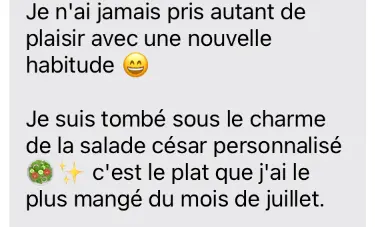 Message de Camille exprimant son plaisir d'avoir adopté une nouvelle habitude alimentaire grâce au coaching, en particulier la salade César personnalisée